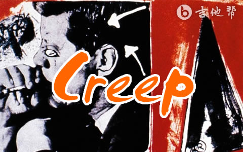 Creep吉他谱_Radiohead_G调简单版_弹唱示范音频1